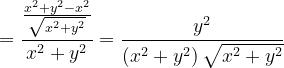 \dpi{120} =\frac{\frac{x^{2}+y^{2}-x^{2}}{\sqrt{x^{2}+y^{2}}}}{x^{2} +y^{2}}=\frac{y^{2}}{\left ( x^{2}+y^{2} \right )\sqrt{x^{2}+y^{2}}}